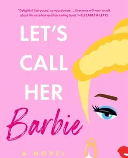 Historické romány Let's Call Her Barbie - Renée Rosen