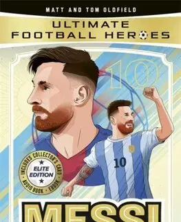 Pre chlapcov Ultimate Football Heroes: Messi (Elite Edition) - Matt Oldfield,Tom Oldfield