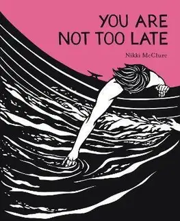 Maliarstvo, grafika You Are Not Too Late - Nikki McClure