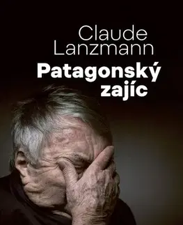 Biografie - ostatné Patagonský zajíc - Claude Lanzmann