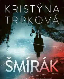 Detektívky, trilery, horory Šmírák - Kristýna Trpková