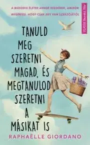 Svetová beletria Tanuld meg szeretni magad, és megtanulod szeretni a másikat is - Raphaëlle Giordanová