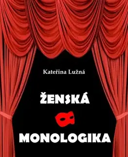 Divadlo - teória, história,... Ženská monologika - Lužná Kateřina