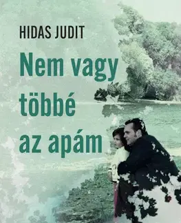 Svetová beletria Nem vagy többé az apám - Judit Hidas