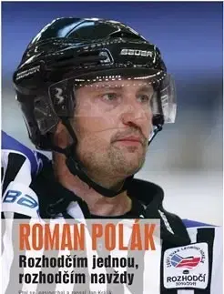 Šport Rozhodčím jednou, rozhodčím navždy - Roman Polák,Jan Králík