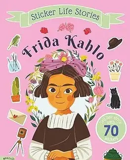 Pre deti a mládež - ostatné Frida Kahlo: An inspiring sticker story about being true to yourself - Evie Daye,Farimah Khavarinezhad