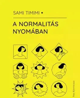 Psychológia, etika A normalitás nyomában - Dr Sami Timimi