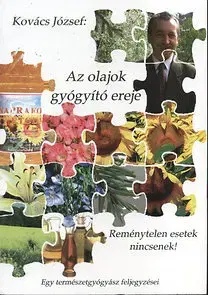 Zdravie, životný štýl - ostatné Az olajok gyógyító ereje - József Kovács