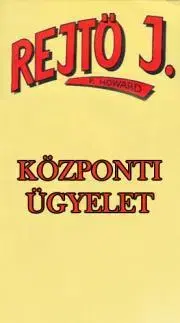 Svetová beletria Központi ügyelet - Jenő Rejtő