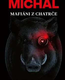 Detektívky, trilery, horory Mafiáni z chatrče - Michal Čierny