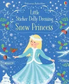 V cudzom jazyku Little Sticker Dolly Dressing Snow Princess - Fiona Watt,Antonia Miller