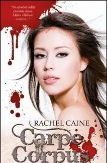 Sci-fi a fantasy Upíři z Morganville 6 - Carpe Corpus - Rachel Caine