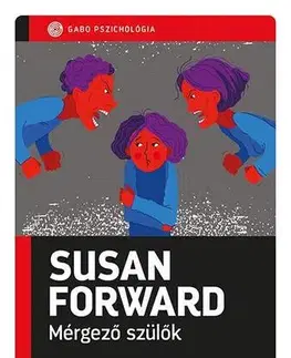 Psychológia, etika Mérgező szülők - Susan Forward