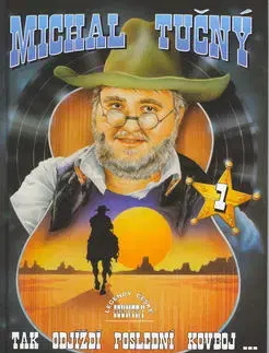 Hudba - noty, spevníky, príručky Michal Tučný Tak odjíždí poslední kovboj... 1 - Michal Tučný