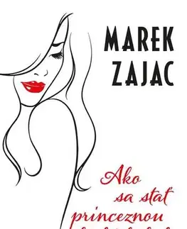 Slovenská beletria Ako sa stať princeznou na bielej kobyle - Zajac Marek
