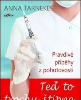 Skutočné príbehy Teď to trochu štípne - Anna Tarneke,Jesika Schaft
