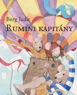 Rozprávky Rumini kapitány - Judit Berg