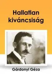 Svetová beletria Hallatlan kiváncsiság - Géza Gárdonyi
