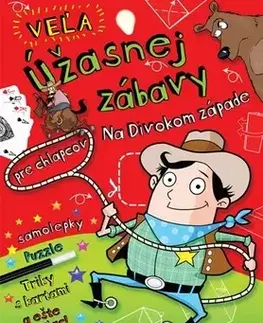 Nalepovačky, vystrihovačky, skladačky Na divokom západe - Veľa úžasnej zábavy pre chlapcov