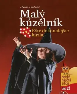 Encyklopédie pre deti a mládež - ostatné Malý kúzelník - Ešte dokonalejšie kúzla - Duško Prolušić