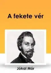 Svetová beletria A fekete vér - Mór Jókai