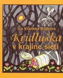 Rozprávky Krídluška v krajine sietí - Anna Gajová,Iva Rojková Vranská