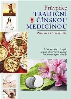 Čínska medicína Průvodce tradiční čínskou medicínou - Zhang Yifang