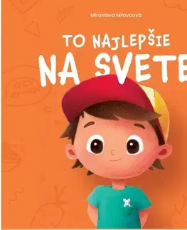 Pre deti a mládež - ostatné To najlepšie na svete - Miroslava Mravcová
