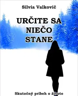 Skutočné príbehy Určite sa niečo stane - Silvia Valkovič