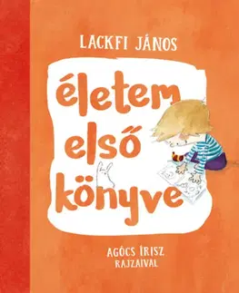 Rozprávky Életem első könyve - János Lackfi