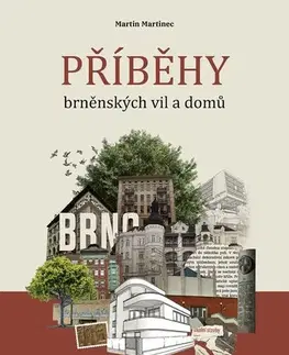 Architektúra Příběhy brněnských vil a domů - Martin Martinec