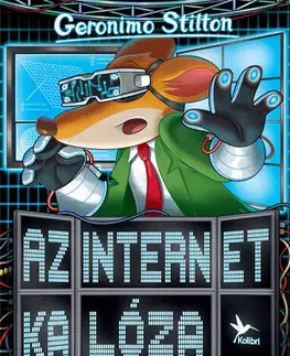 Dobrodružstvo, napätie, western Az internet kalóza - Geronimo Stilton,Rita Dobosiné Rizmayer