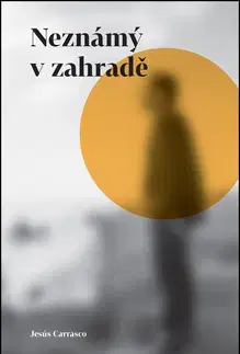 Historické romány Neznámý v zahradě - Carrasco Jesús