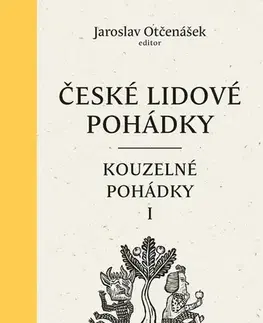 Rozprávky České lidové pohádky II: Kouzelné pohádky 1 - Jaroslav Otčenášek