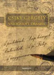 Svetová beletria Csiky Gergely válogatott drámái - Gergely Csiky