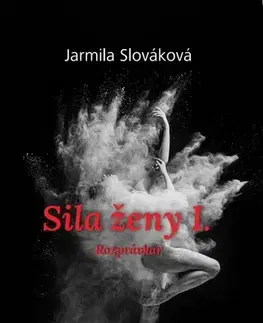 Slovenská beletria Sila ženy I: Rozprávkar - Jarmila Slováková