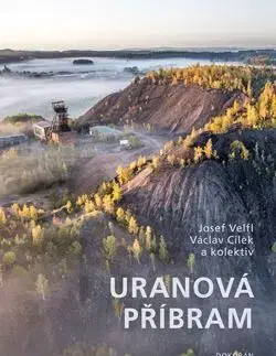 Slovenské a české dejiny Uranová Příbram - Kolektív autorov,Josef Velfl,Václav Cílek