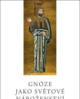 Náboženstvo - ostatné Gnóze jako světové náboženství - Gilles Quispel