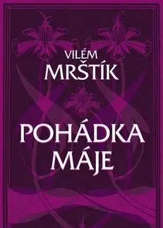 Česká beletria Pohádka Máje - Vilém Mrštík