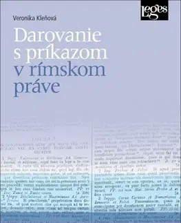 Dejiny práva Darovanie s príkazom v rímskom práve - Veronika Kleňová