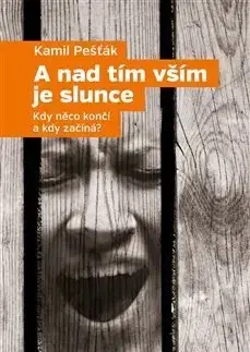 Detektívky, trilery, horory A nad tím vším je slunce - Kamil Pešťák