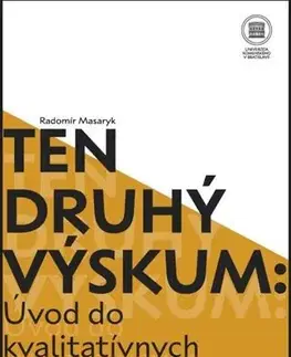 Pre vysoké školy Ten druhý výskum: Úvod do kvalitatívnych metód v psychológií - Radomír Masaryk