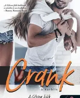 Romantická beletria Crank - A kurblis (A Gibson-fiúk 1.) - Adriana Locke,Judit Sereg