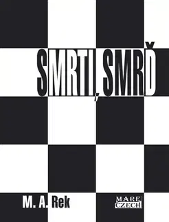 Novely, poviedky, antológie Smrti, smrď - M. A. Rek