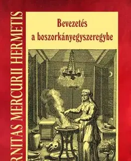 Mágia a okultizmus Bevezetés a boszorkányegyszeregybe - Hermetis Fraternitas Mercurii