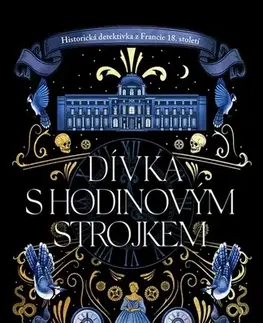 Historické romány Dívka s hodinovým strojkem - Anna Mazzola