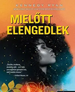 Romantická beletria Mielőtt elengedlek (Skyland 1.) - Kennedy Ryan,Tünde Szabó