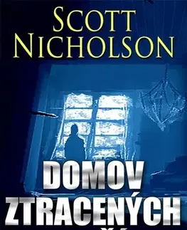 Sci-fi a fantasy Domov ztracených duší - Scott Nicholson