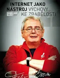 Politológia Internet jako nástroj výchovy ke zbabělosti - Felix Boom