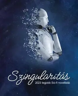 Sci-fi a fantasy Szingularitás - Bence Szollár